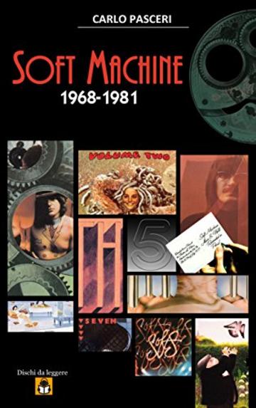 Soft Machine 1968-1981 (Dischi da leggere Vol. 11)